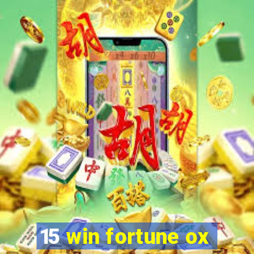 15 win fortune ox